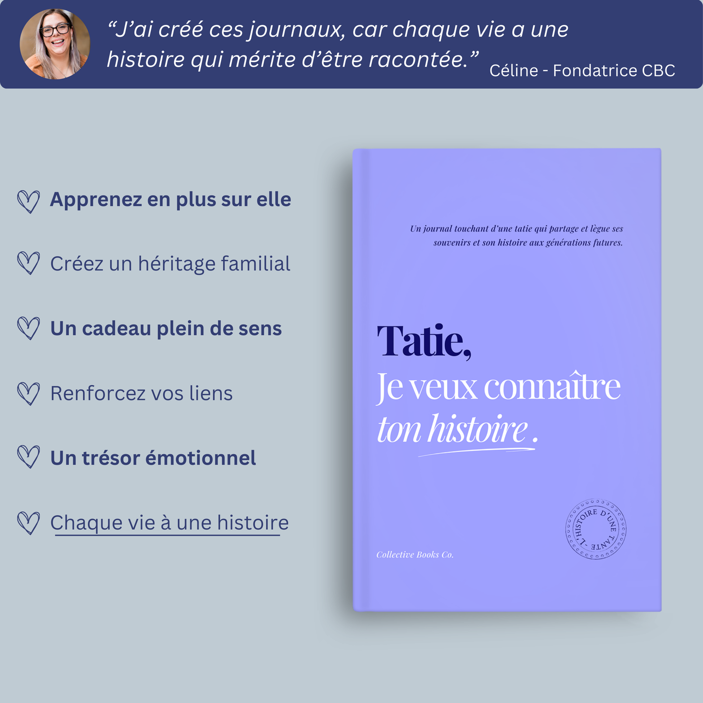Tatie : Je veux connaître ton histoire.