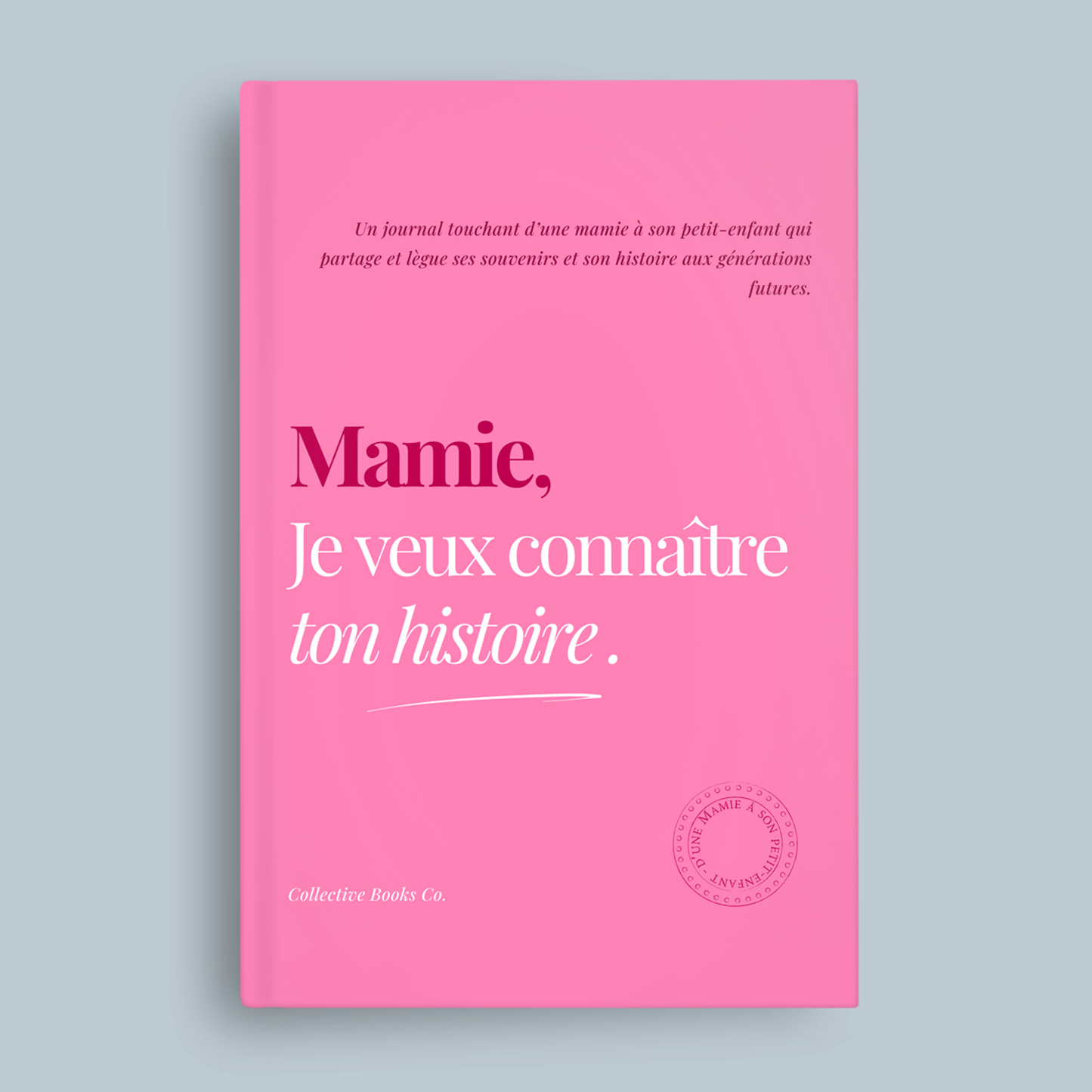 Journal Personnalisable : Je veux connaître ton histoire.