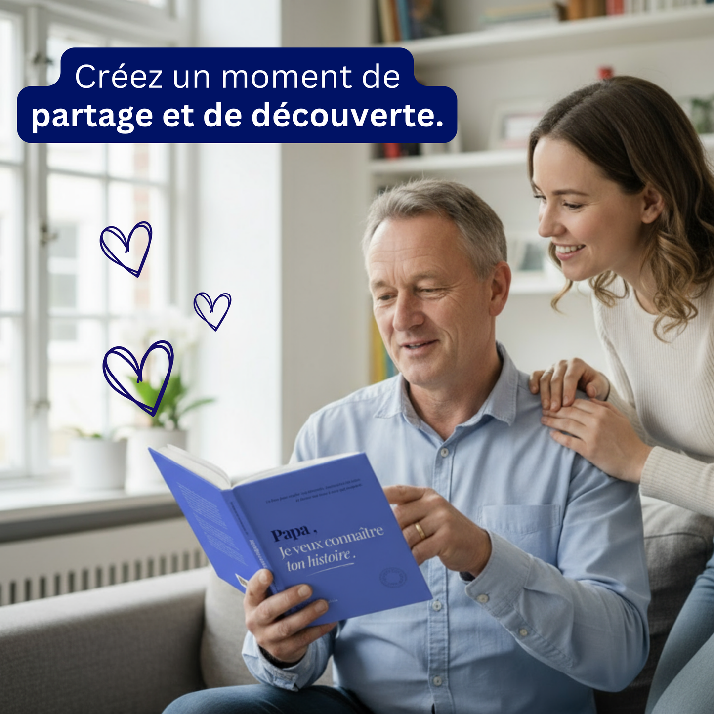 Papa : Je veux connaître ton histoire.