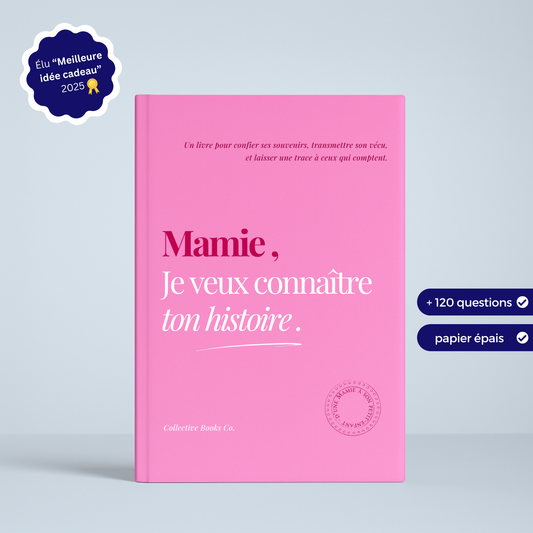 Mamie : Je veux connaître ton histoire.